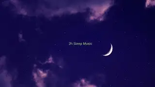 🌙 Deep Sleep Music &bull; Calm Night Ambient &bull; 2 Hours Relaxation