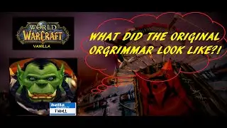 Old Orgrimmar Walkthrough (Vanilla WoW)