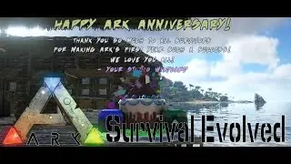 Ark: Survival Evolved E13 - Celebrating Ark&rsquo;s Birthday and Much More!!!