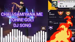 CHALI SAMIYANA ME TOHRE GOLI DJ SONG #djsongs #freefire #vairal 
