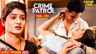 क्यों चीख रही है चुप्पी?  | Best Of Crime Patrol 2025 | Real Crime Time | Latets Episode | Tv Show