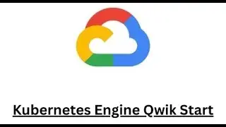 L14: Cloud computing with Sanket | GCP | Kubernetes Engine Qwik Start GCP | Cloud computing course |