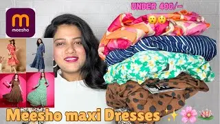 Meesho maxi Dresses haul 🎀🌸|| Under400/- ✨💫|| summer must have dresses 😍🪷🌷🌺💕😁