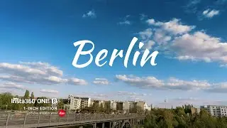 One Day in Berlin with Insta360 ONE R 1-Inch Edition co-engineered with Leica