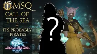 Call of the Sea + It's Probably Pirates | Final Fantasy 14 | Main Quest