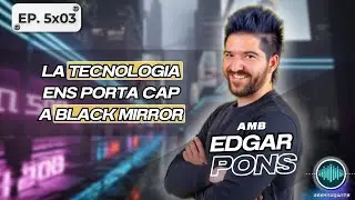E5x03 | ft. Edgar Pons: De la ci&egrave;ncia-ficci&oacute; a la realitat: implants, IA i biohacking hum&agrave;