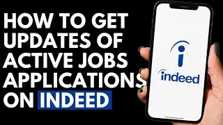 How To Get Updates Of Active Jobs Applications On Indeed Job