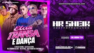 MC&rsquo;S FABINHO DA OSK, DTR&Ecirc;S E MC PEDRIN DO ENGENHA - ELAS TRANSA E DAN&Ccedil;A ( DJ&rsquo;S NT E NK DA SERRA )