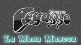 Grupo Pegasso-La masa maseca