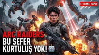 ARC RAIDERS  | SIFIRDAN ZİRVEYE! (Loot & Extraction) | 🔴 Canlı Yayın #4