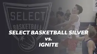 Select Basketball Silver 17U Men vs. Ignite