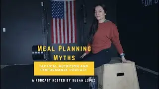 Meal Planning Myths with Tactical Dietitian