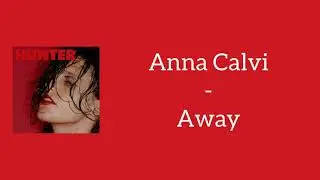 Anna Calvi - Away (Lyrics)