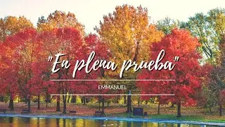 En plena prueba - Emmanuel