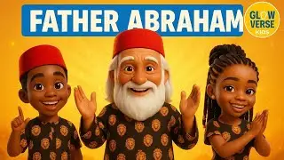 Father Abraham &ndash; Glow Verse Kids | Fun Igbo-Inspired Christian Kids Song & Actions
