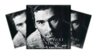 Laurent Wolf - No Stress ( ALEX SHOT & BIG CASH REMIX )