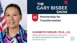 Partnership for Transformation | Elizabeth Fowler, Ph.D., J.D., CMS Innovation Center