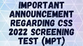 Important Announcement Regarding CSS 2022 Screening Test|MPT