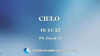 Cielo  - Pastor David Yi  16.11.2025