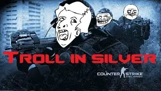 CS:GO - Troll in silver #1