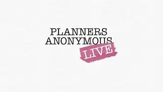Planners Anonymous Live! 14th September 2020