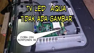 TV Led Aqua tidak ada gambar dan suara