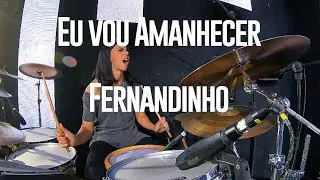 Fernandinho - Eu Vou Amanhecer - DrumCam
