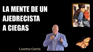 Ajedrez a Ciegas: C&oacute;mo Funciona la Mente de un Ajedrecista | Leontxo Garc&iacute;a