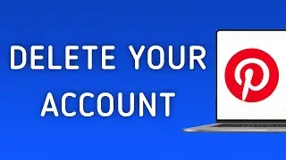 How To Delete Your Account On Pinterest App On PC (New Update)