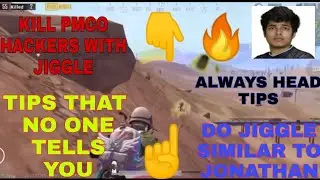 PMCO  INDIATOP PUBG MOBILE PLAYER JONATHAN TIPS AND TRICKS TO KILL PMCO HACKERS WITH JIGGLE