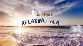 Ultimate Sea Relaxation 