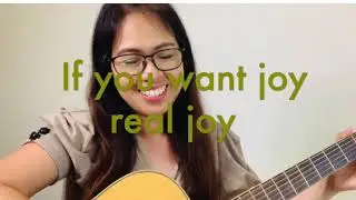 IF YOU WANT JOY// short choruses with guitar chords