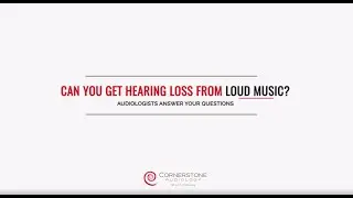 Can You Get Hearing Loss from Loud Music? | Your Questions Answered by Cornerstone Audiology