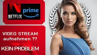 Netflix und Prime Videos mit Windows aufnehmen !