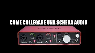 come collegare una scheda audio