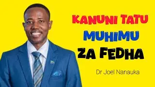 Kanuni 3 za Fedha Kila Mtu Anapaswa Kujua | Dr. Joel Nanauka