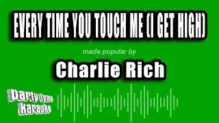 Charlie Rich - Every Time You Touch Me (I Get High) (Karaoke Version)