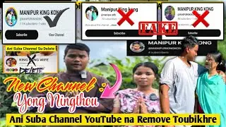 Ani Suba Channel Su Amuk YouTube na Remove Toubikhre Manipur King Kong @ Mahesh Ngangom Wafam Khra
