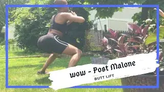 Instant Butt Lift | Wow by Post Malone Workout