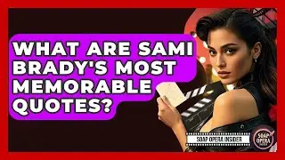 What Are Sami Brady's Most Memorable Quotes? - Soap Opera Insider