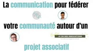 Communiquer pour développer une communauté autour de son projet associatif