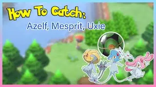 How To Catch Mesprit, Uxie, & Azelf in Pokemon Brilliant Diamond/Shining Pearl