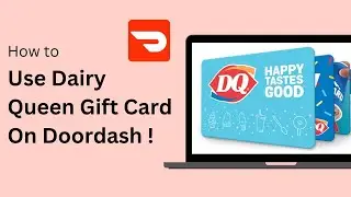 How To Use A Dairy Queen Gift Card On DoorDash !