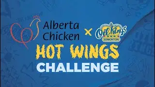 Alberta Chicken x Edmonton Oil Kings Hot Wings Challenge