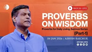 Proverbs on Wisdom - Proverbs for Daily Living (Part-1) | LIVE Church Service (Sun Jan 04, 2026)