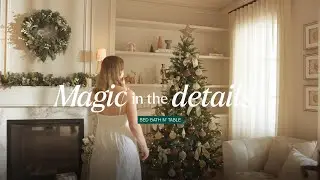 Bed Bath N' Table Christmas '25 | Magic in the Details