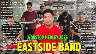 Eastside Band Nonstop 💖 Best Cover 2026 Playlist Collection Nonstop Medley - We Don't Have To Say ..