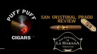 Cigar review San Cristobal De La Habana Prado