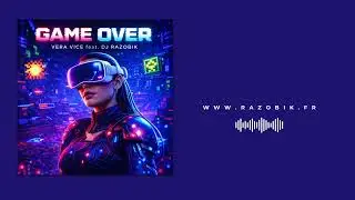Game Over – Vera Vice feat. DJ Razobik