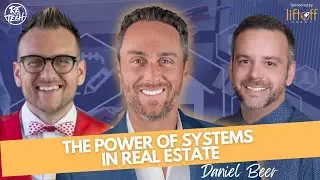 THE POWER OF SYSTEMS IN REAL ESTATE | DANIEL BEER | Episode #158